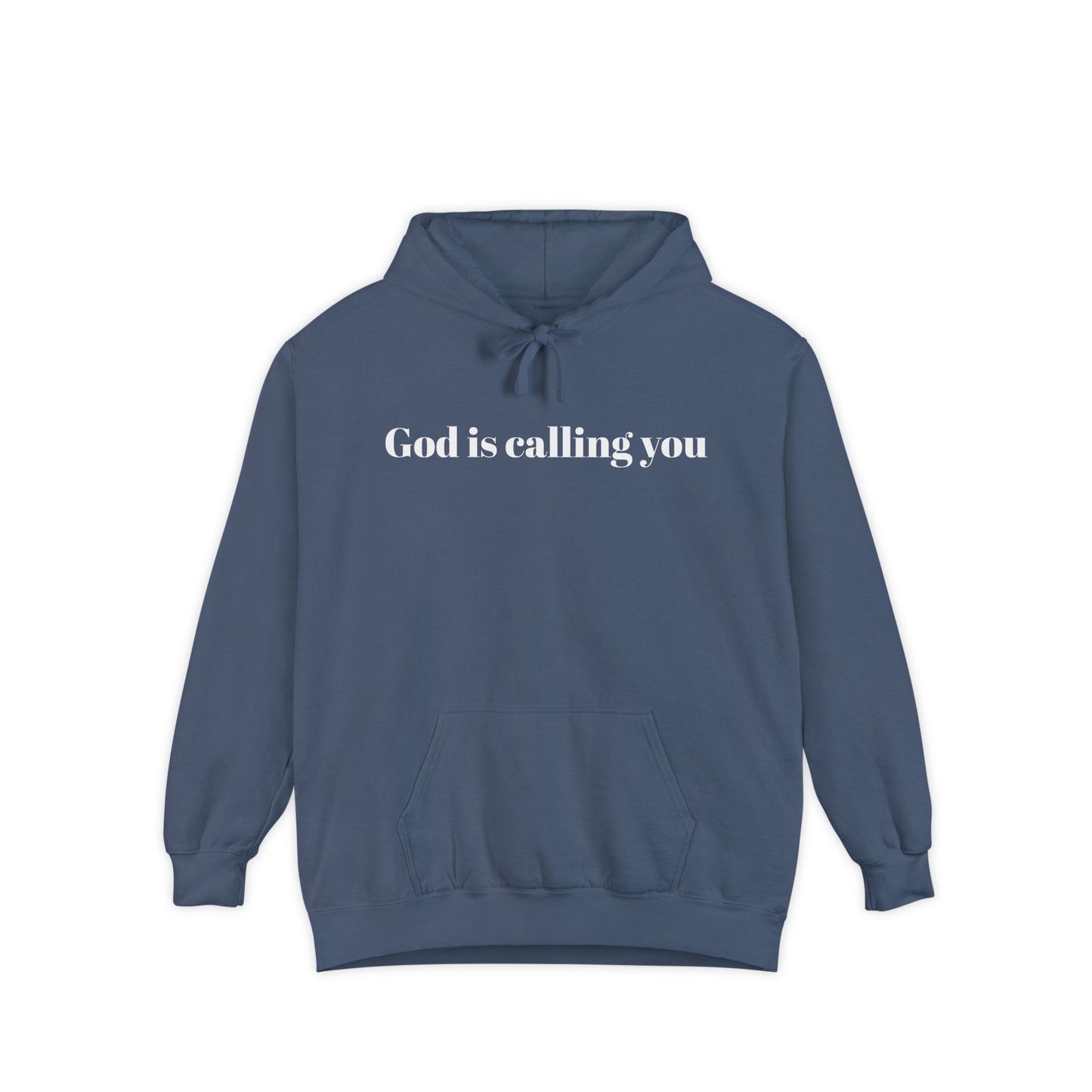 Unisex Garment-Dyed Hoodie - 'God is Calling You' Inspirational Sweatshirt